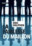 Eric Halphen - La Faiblesse du maillon.