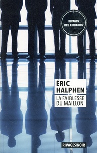 Eric Halphen - La Faiblesse du maillon.