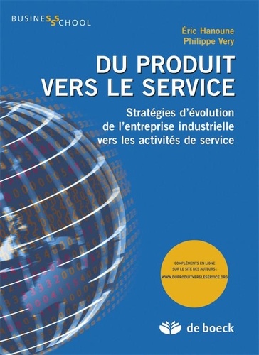 Eric Hanoune et Philippe Véry - Du produit vers le service - Stratégies d'évolution de l'entreprise industrielle vers les activités de service.