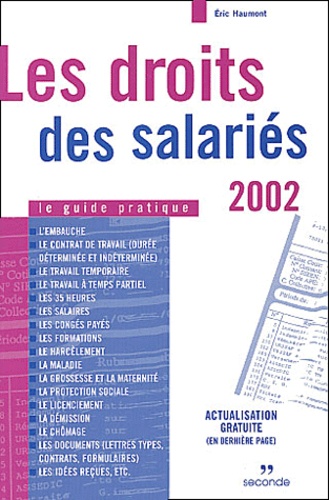 Eric Haumont - Les Droits Des Salaries 2002 : Le Guide Pratique.