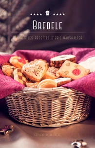 Bredele - D'après les recettes d'Eric Haushalter