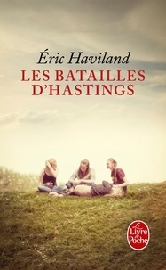 Eric Haviland - Les batailles d'Hastings.