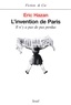 Eric Hazan - L'Invention De Paris. Il N'Y A Pas De Pas Perdus.