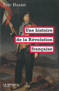 Eric Hazan - Une histoire de la Révolution française.