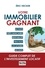 Votre immobilier gagnant - Guide complet de l'investissement locatif. Achats, prêts bancaires, rentabilité, travaux, locataires, revente