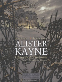 Eric Henninot et Stéphane Betbeder - Alister Kayne, Chasseur de fantômes Tome 1 : De mémoire d'homme.