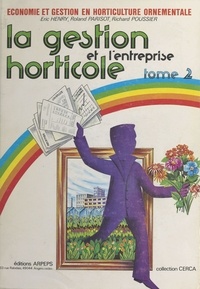 Eric Henry et Roland Parisot - La gestion et l'entreprise horticole.