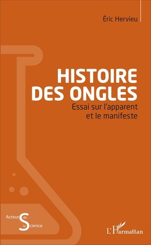 Eric Hervieu - Histoire des ongles - Essai sur l'apparent et le manifeste.