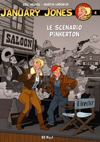 Eric Heuvel et Martin Lodewijk - January Jones Tome 4 : Le scénario Pinkerton.