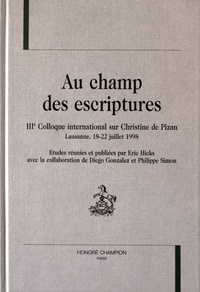 Eric Hicks - Au champ des escriptures - IIIe Colloque international sur Christine de Pizan, Lausanne, 18-22 juillet 1998.