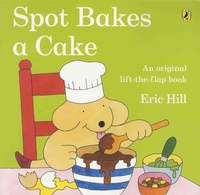 Eric Hill - Spot Bakes a Cake.