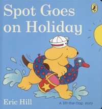Eric Hill - Spot Goes on Holiday.