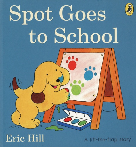 Spot goes to school de Eric Hill - Album - Livre - Decitre