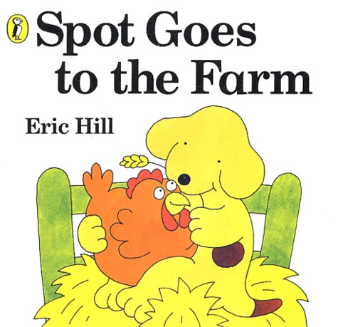 Eric Hill - Spot goes to the farm.