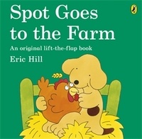 Eric Hill - Spot Goes to the Farm - An Original Lift-the-Flap Book.