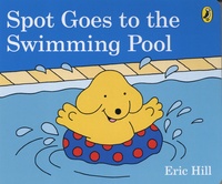 Eric Hill - Spot Goes to the Swimming Pool.