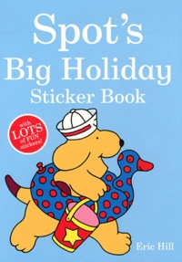 Eric Hill - Spot's Big Holiday - Sticker book.