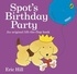 Eric Hill - Spot's Birthday Party.