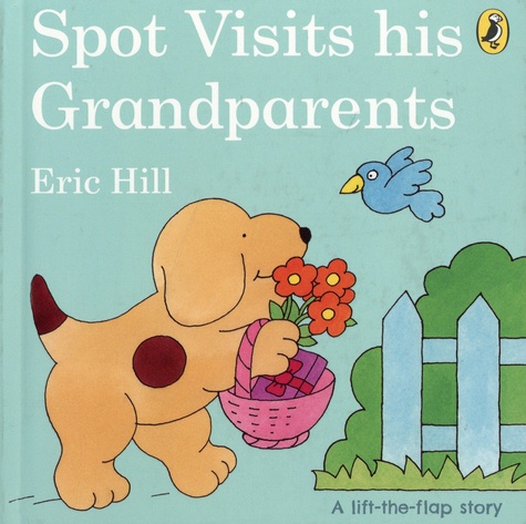 Eric Hill - Spot Visits His Grandparents.
