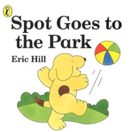 Eric Hill - Spots goes to the park.