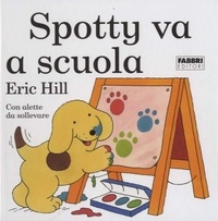 Eric Hill - Spotty va a scuola.