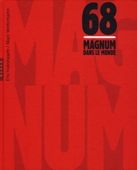 Eric Hobsbawm et Marc Weitzmann - 1968, Magnum dans le monde.