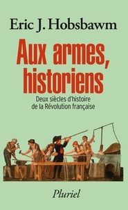 Aux armes, historiens - Deux siècles dhistoire de la Révolution française.pdf