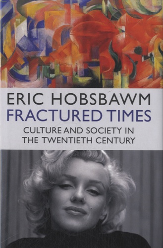 Fractured Times. Culture and Society in the Twentieth Century