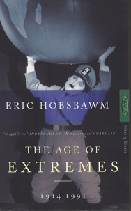 Eric Hobsbawm - The Age of Extremes - The Short Twentieth century 1914-1991.