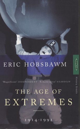 The Age of Extremes. The Short Twentieth century 1914-1991