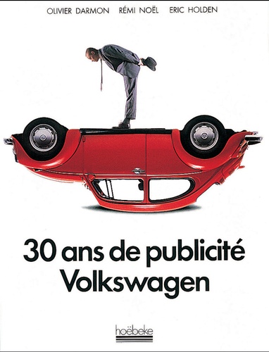Eric Holden et Olivier Darmon - 30 ans de publicité Volkswagen.