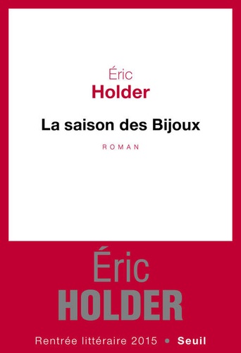 La saison des bijoux de Eric Holder - Grand Format - Livre - Decitre