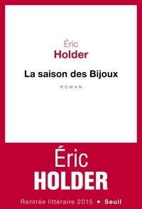 Eric Holder - La saison des bijoux.