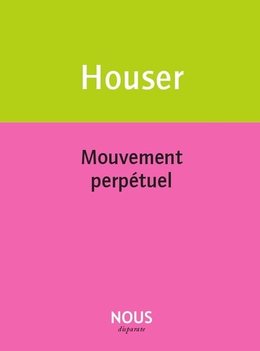 Eric Houser - Mouvement perpétuel.