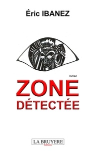 Eric Ibanez - Zone détectée.