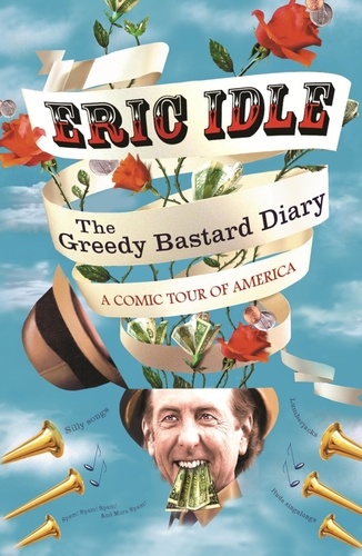 The Greedy Bastard Diary. A Comic Tour of America