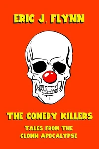 The Comedy Killers: Tales from the Clown Apocalypse
