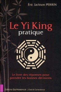 Le Yi King pratique - Le livre des réponses pour prendre les bonnes décisions.pdf