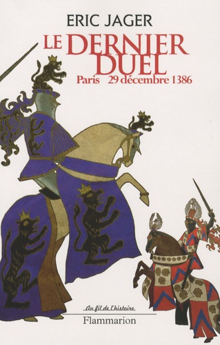 Le dernier duel. Paris, 29 décembre 1386