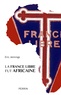 Eric Jennings - La France libre fut africaine.