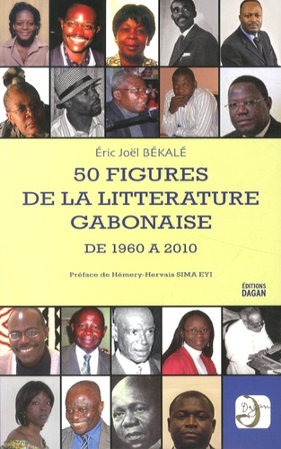 Eric Joël Békalé - 50 figures de la littérature gabonaise de 1960 à 2010.