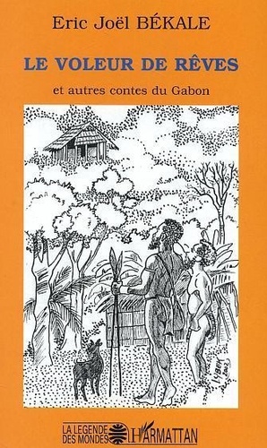 Eric Joël Békalé - La valeur des rêves et autres contes du Gabon.