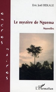 Eric Joël Békalé - Le mystère de Nguema - Nouvelles.