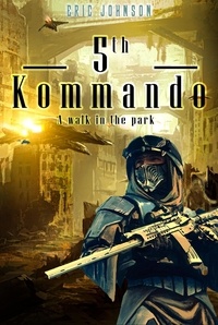  Eric Johnson - 5th Kommando: A Walk in the Park - 5th Kommando, #1.