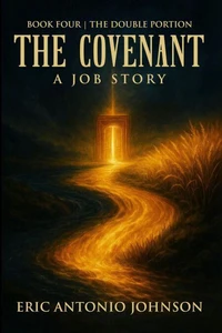The Covenant - A Job Story: Book Four | The Double Portion