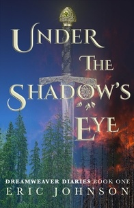  Eric Johnson - Under the Shadow's Eye - Dreamweaver Diaries, #1.