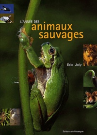 Eric Joly - L'Annee Des Animaux Sauvages.
