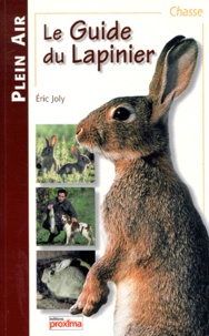Eric Joly - Le guide du lapinier.