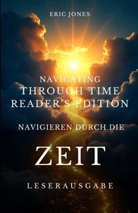 Navigieren durch die Zeit – Leserausgabe -Navigating Through Time-Reader’s Edition