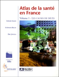 Eric Jougla et Gérard Salem - Atlas De La Sante En France. Volume 1, Les Causes De Deces.